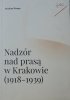 Grażyna Wrona • Nadzór nad prasą w Krakowie 1918-1939